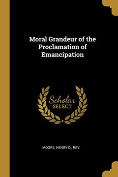 portada Moral Grandeur of the Proclamation of Emancipation 