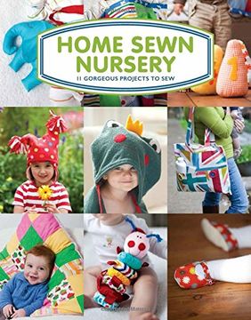 portada Home Sewn Nursery: 12 Gorgeous Projects to sew for the Nursery (en Inglés)