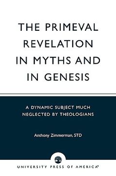 portada the primeval revelation in myths and genesis: a dynamic subject much neglected by theologians