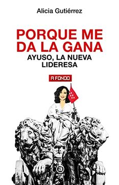 portada Porque me da la Gana: Ayuso, la Nueva Lideresa (in Spanish)