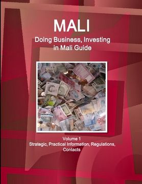 portada Mali: Doing Business, Investing in Mali Guide Volume 1 Strategic, Practical Information, Regulations, Contacts (en Inglés)
