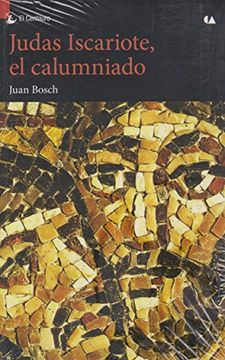 Libro Judas Iscariote, El Calumniado De Juan Bosch - Buscalibre