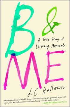 portada B & me: A True Story of Literary Arousal (en Inglés)