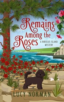 portada Remains Among the Roses: A Hibiscus Island Mystery