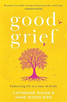 portada Good Grief: Embracing Life at a Time of Death (en Inglés)