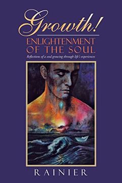 portada Growth! Enlightenment of the Soul: Reflections of a Soul Growing Through Life's Experiences (in English)