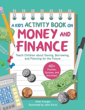 portada A Kid'S Guide to Money and Finance: An Early Learning Activity Book to Teach Children About Saving, Borrowing, and Planning for the Future: TeachC Future--40+ Quizzes, Puzzles, and Activities (en Inglés)