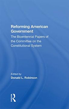portada Reforming American Government: The Bicentennial Papers of the Committee on the Constitutional System (in English)