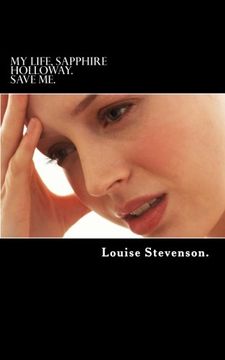 portada My Life, Sapphire Holloway.: Save Me. (The story of Sapphire Holloway)