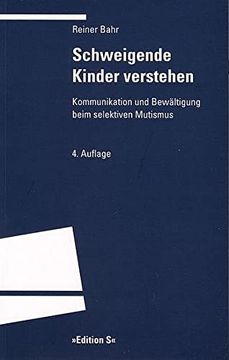 portada Schweigende Kinder Verstehen: Kommunikation und Bewältigung Beim Selektiven Mutismus (en Alemán)