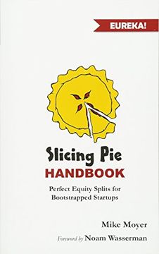portada Slicing Pie Handbook: Perfectly Fair Equity Splits for Bootstrapped Startups (en Inglés)