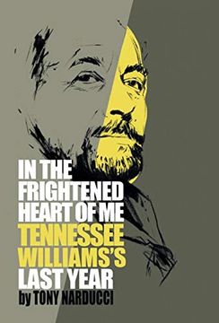 portada In the Frightened Heart of me: Tennessee Williams'S Last Year 