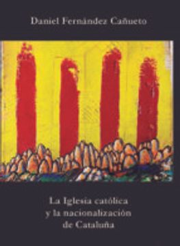 portada LA IGLESIA CATÓLICA Y LA NACIONALIZACIÓN DE CATALUÑA (En papel)