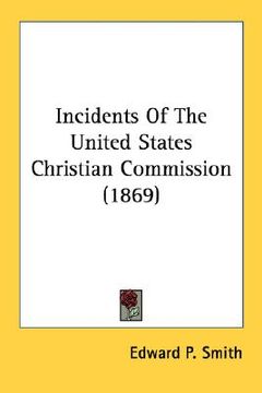 portada incidents of the united states christian commission (1869) (in English)