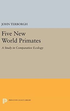 portada Five new World Primates: A Study in Comparative Ecology (Monographs in Behavior and Ecology) (en Inglés)