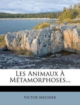 portada Les Animaux À Métamorphoses... (in French)