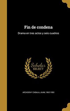portada Fin de Condena: Drama en Tres Actos y Seis Cuadros