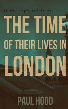 portada The Time of Their Lives in London (in English)