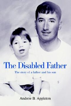 portada the disabled father: the story of a father and his son