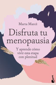 Disfruta tu Menopausia de Marta Marcè(Booket)