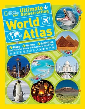 portada National Geographic Kids Ultimate Globetrotting World Atlas: Maps, Games, Activities, and More for Hours of Adventure-Filled Fun! (in English)