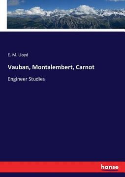 portada Vauban, Montalembert, Carnot: Engineer Studies (in English)