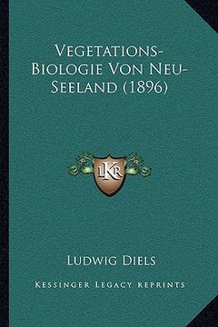 portada Vegetations-Biologie Von Neu-Seeland (1896) (en Alemán)