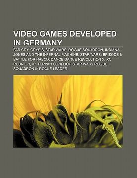 portada video games developed in germany: far cry, crysis, star wars: rogue squadron, indiana jones and the infernal machine