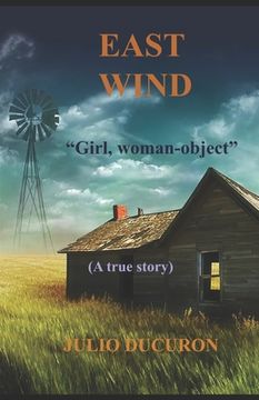 portada East Wind: Girl, Woman-Object. A true story (en Inglés)