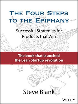 portada The Four Steps to the Epiphany: Successful Strategies for Products That win 