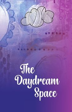 portada The Daydream Space: Look forward to your morning routine and finish your week feeling grounded and successful