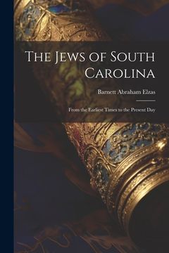 portada The Jews of South Carolina: From the Earliest Times to the Present Day (en Inglés)