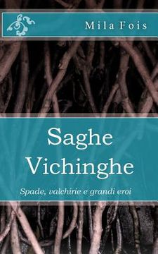 portada Saghe Vichinghe: Spade, valchirie e grandi eroi (en Italiano)
