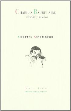 portada Charles Baudelaire,Su Vida y su Obra ( Textos y Pretextos)