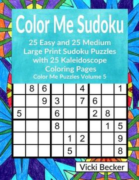 portada Color Me Sudoku: 25 Easy and 25 Medium Large Print Sudoku Puzzles with 25 Coloring Pages (en Inglés)