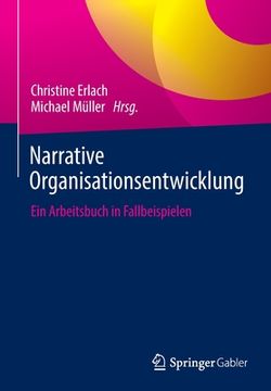portada Narrative Organisationsentwicklung: Ein Arbeitsbuch in Fallbeispielen (en Alemán)