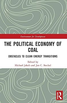 portada The Political Economy of Coal (Environment for Development) (en Inglés)