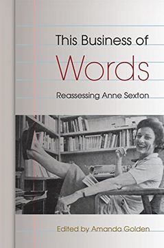 portada This Business of Words: Reassessing Anne Sexton
