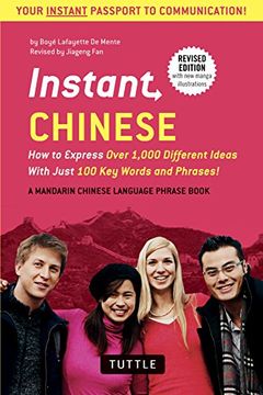 portada Instant Chinese: How to Express Over 1,000 Different Ideas With Just 100 key Words and Phrases! (a Mandarin Chinese Phras & Dictionary) (Instant Phras Series) 