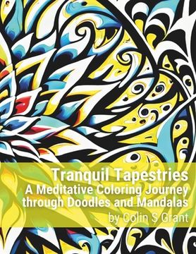 Tranquil Tapestries: A Meditative Coloring Journey through Doodles and Mandalas (en Inglés)