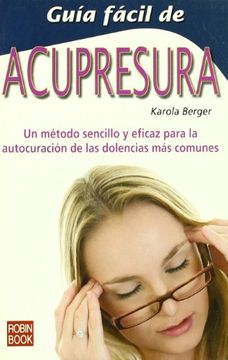 portada Guía Fácil de Acupresura: Un Método Sencillo y Eficaz Para la Autocuración de las Dolencias más Comunes.