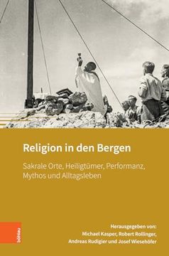 portada Religion in Den Bergen: Sakrale Orte, Heiligtumer, Performanz, Mythos Und Alltagsleben (en Alemán)