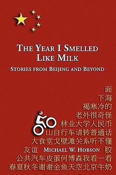 portada the year i smelled like milk: stories from beijing and beyond