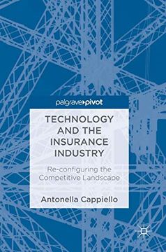 portada Technology and the Insurance Industry: Re-Configuring the Competitive Landscape (en Inglés)