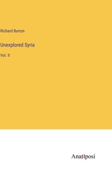 portada Unexplored Syria: Vol. II (en Inglés)
