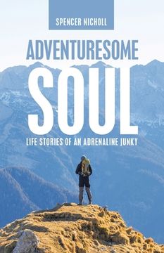 portada Adventuresome Soul: Life Stories of an Adrenaline Junky (in English)