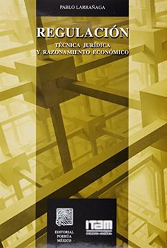 portada Regulacion Tecnica Juridica y Razonamiento Economico (in Spanish)