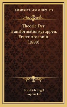 portada Theorie Der Transformationsgruppen, Erster Abschnitt (1888) (in German)