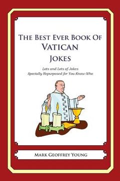 portada The Best Ever Book of Vatican Jokes: Lots and Lots of Jokes Specially Repurposed for You-Know-Who (en Inglés)