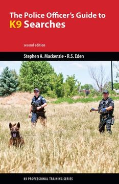 The Police Officer's Guide to K9 Searches (en Inglés)